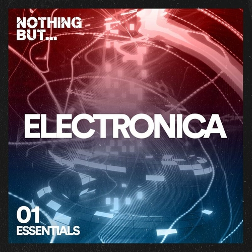 VA - Nothing But... Electronica Essentials, Vol. 01 [NBEE01]